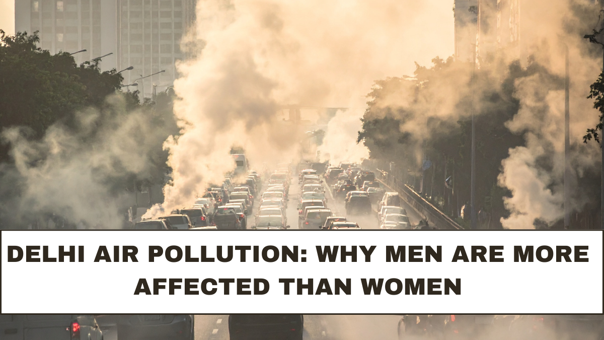 Delhi Air Pollution: Why Men Are More Affected Than Women