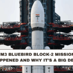 ISRO LVM3 BlueBird Block-2 Mission: What Happened and Why It’s a Big Deal