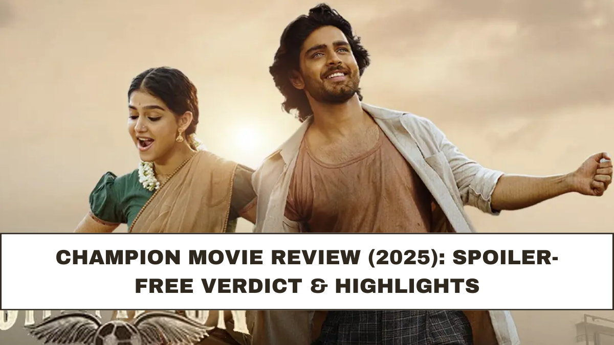 Champion Movie Review (2025): Spoiler-Free Verdict & Highlights