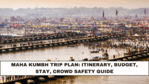 Maha Kumbh Trip Plan: Itinerary, Budget, Stay, Crowd Safety Guide
