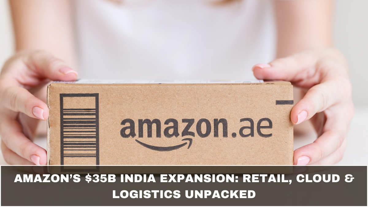 Amazon’s $35B India Expansion: What the New Investment Means for Retail, AWS & Jobs