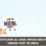 Hiring Outlook Q1 2026: India’s Strong Job Forecast & Sectoral Hotspots