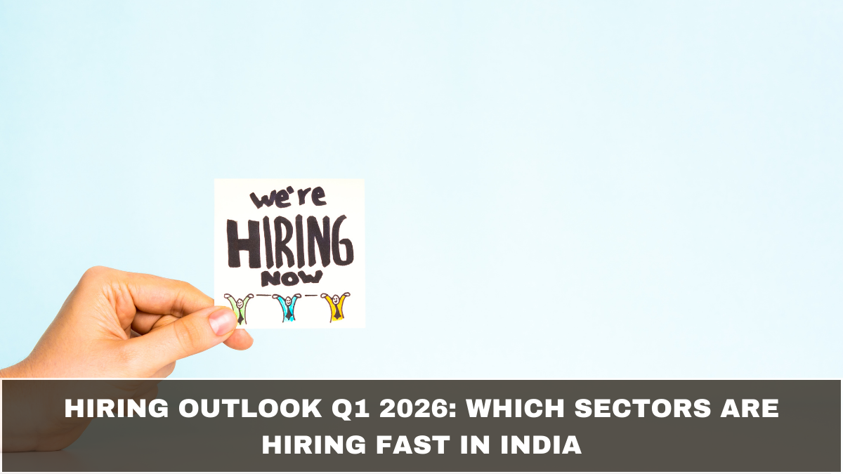 Hiring Outlook Q1 2026: India’s Strong Job Forecast & Sectoral Hotspots