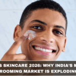 Men’s Skincare 2026: Why India’s Male Grooming Market Is Exploding