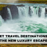 How Quiet Travel Destinations Became the New Luxury Escape
