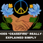 What Does “Ceasefire” Really Mean? Explained Simply