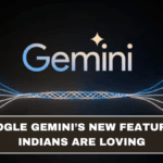 Google Gemini’s New Features Indians Are Loving