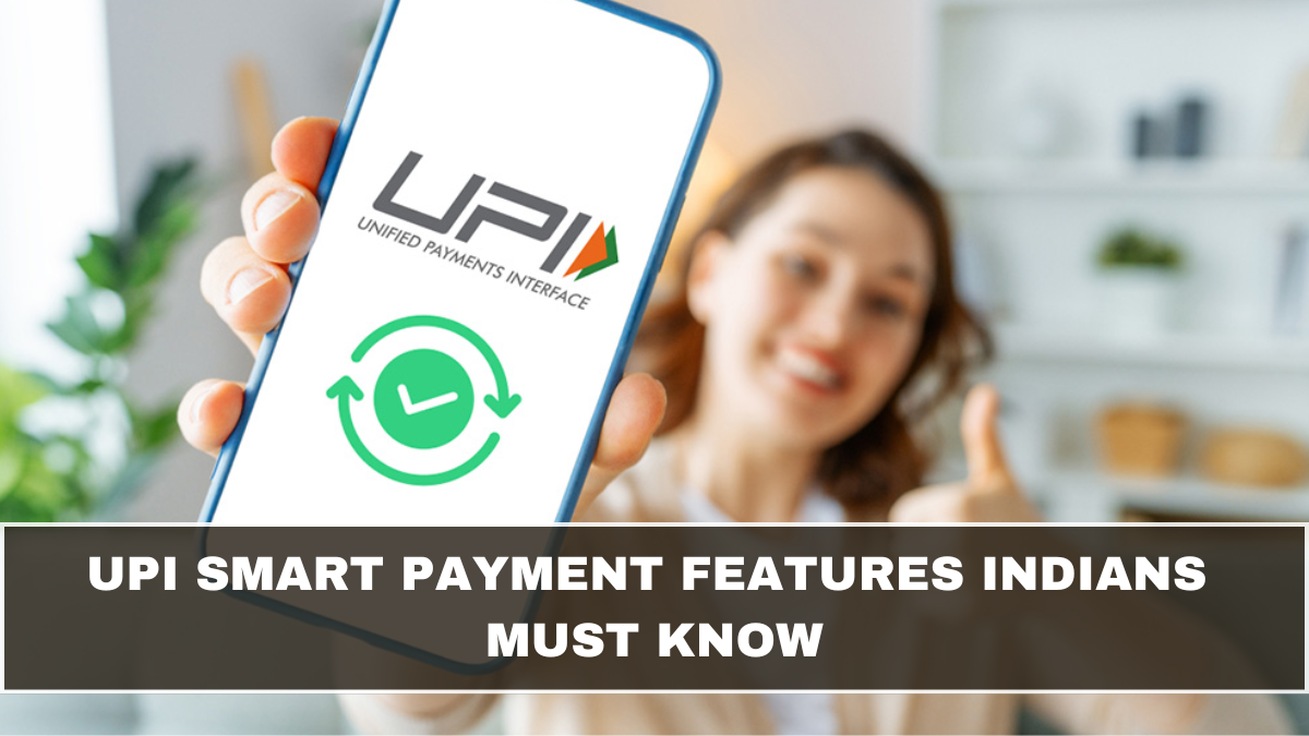 UPI Smart Payment Features Indians Must Know