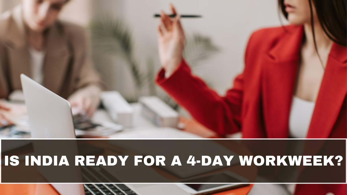 Is India Ready for a 4-Day Workweek?