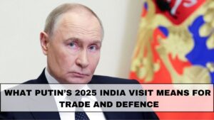 What Putin’s 2025 India Visit Means for Trade and Defence