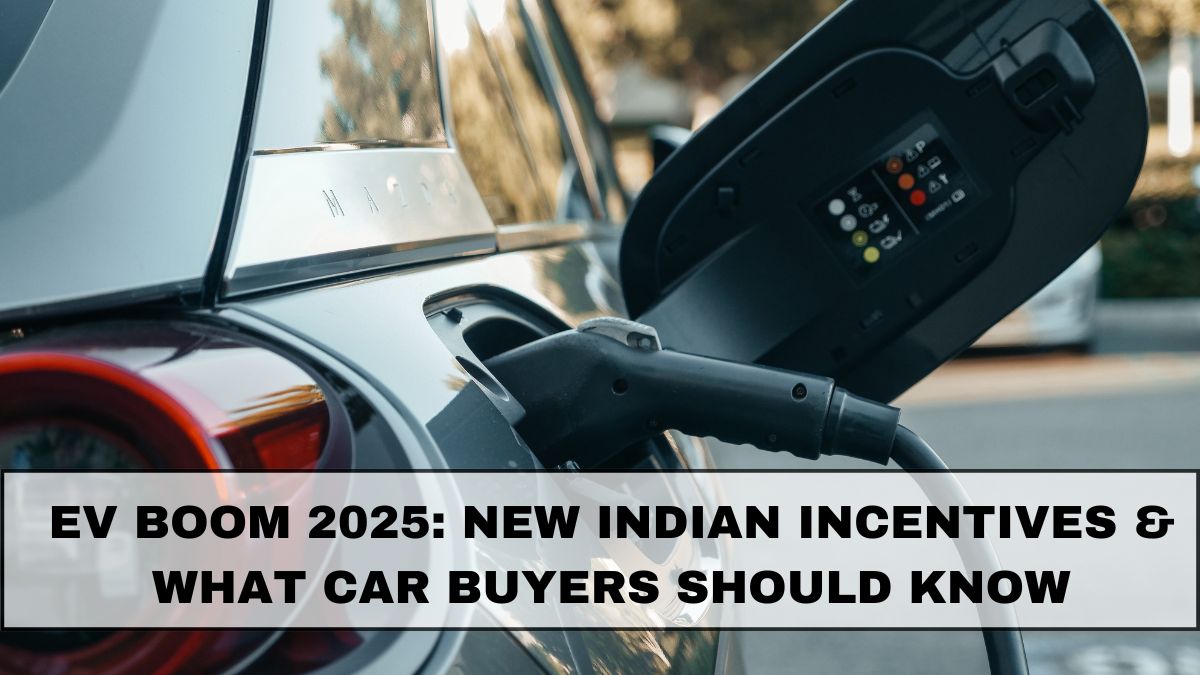EV Boom 2025: New Indian Incentives & What Car Buyers Should Know