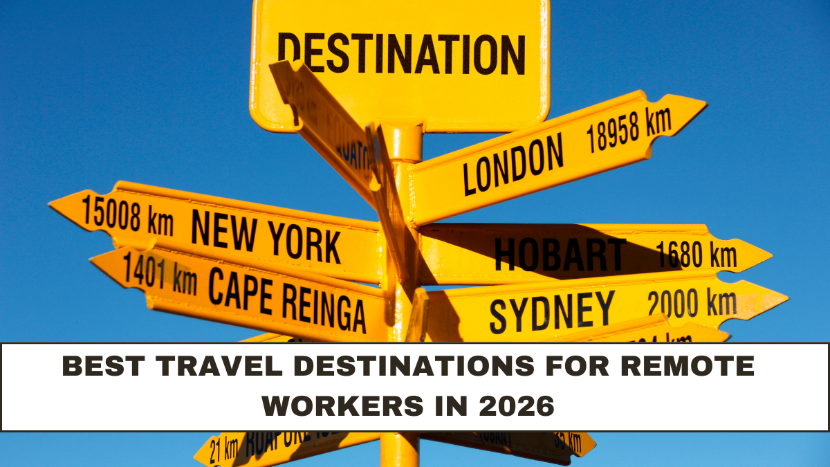 Best Travel Destinations for Remote Workers in 2026