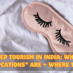 Sleep Tourism in India: What “Napcations” Are + Where to Go