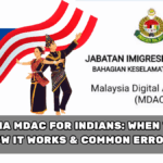 Malaysia MDAC for Indians: When to Fill, How It Works & Common Errors