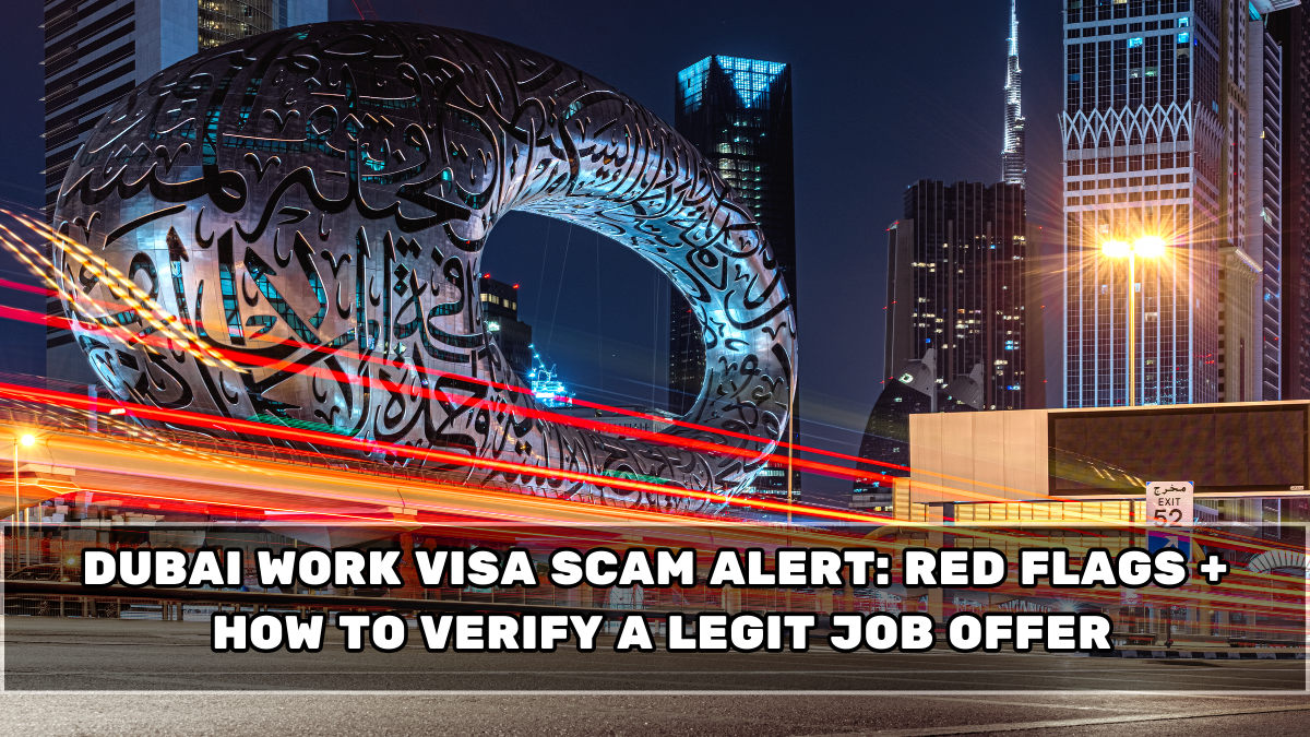 Dubai Work Visa Scam Alert: Red Flags + How to Verify a Legit Job Offer