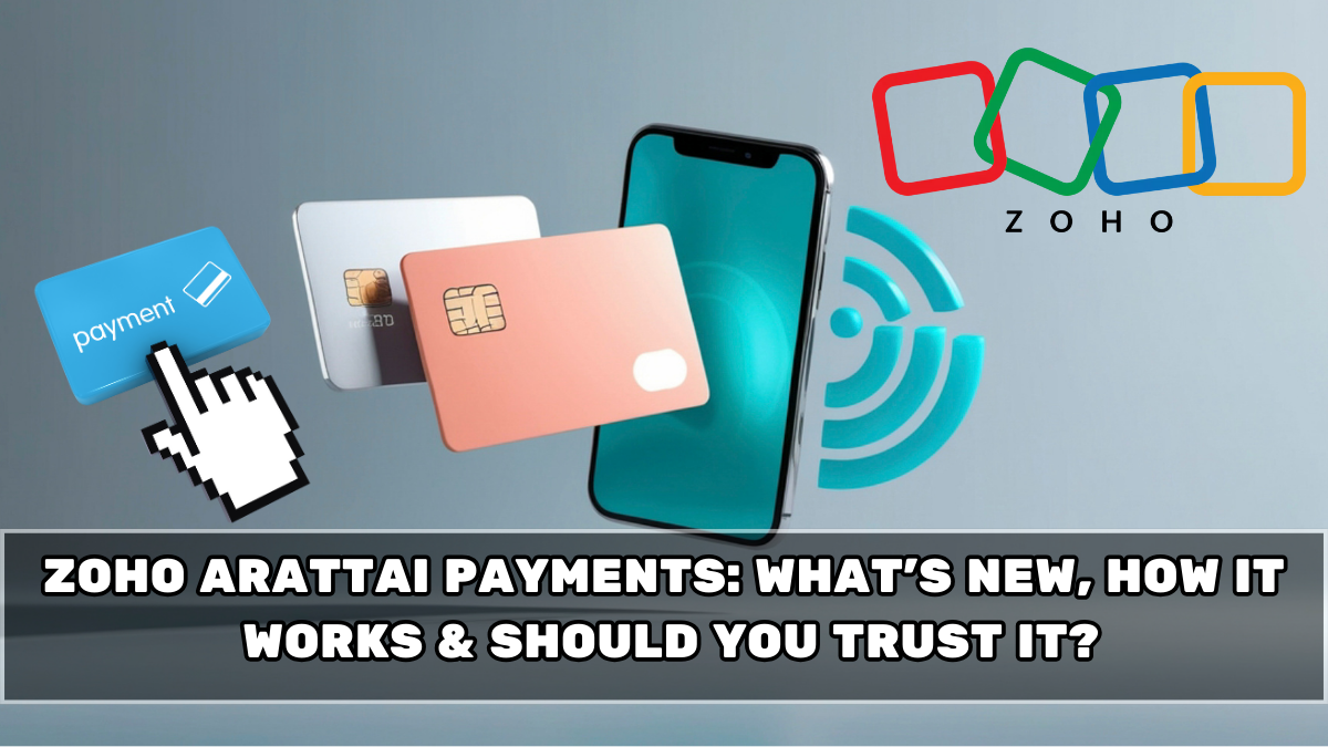 Zoho Arattai Payments: What’s New, How It Works & Should You Trust It?