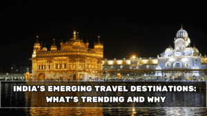 India’s Emerging Travel Destinations in 2026: What’s Trending and Why