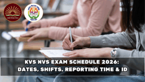 KVS NVS Exam Schedule 2026: Dates, Shifts, Reporting Time & ID