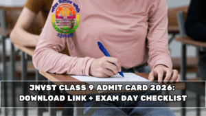 JNVST Class 9 Admit Card 2026: Download Link + Exam Day Checklist
