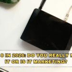Wi-Fi 8 in 2026: Do You Really Need It or Is It Marketing?