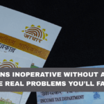 PAN Turns Inoperative Without Aadhaar Link: The Real Problems You’ll Face First
