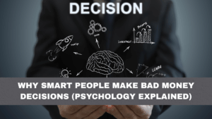 Why Smart People Make Bad Money Decisions (Psychology Explained)
