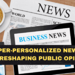 How Hyper-Personalized News Feeds Are Reshaping Public Opinion
