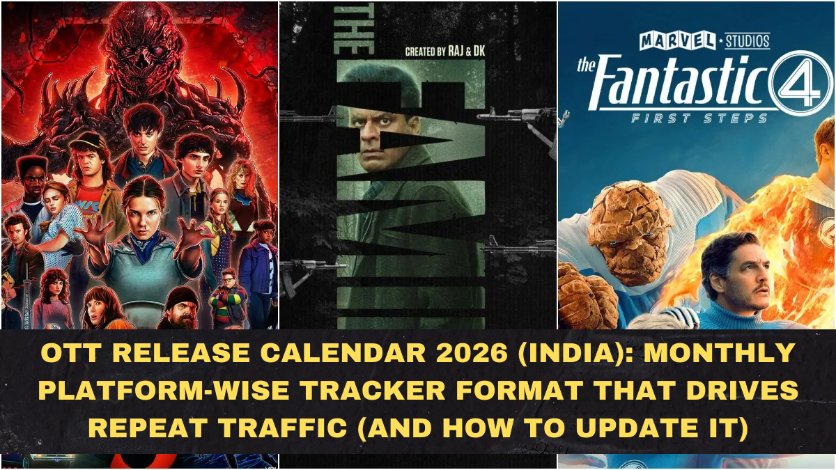 OTT Release Calendar 2026 (India): Monthly Platform-Wise Tracker Format That Drives Repeat Traffic (And How to Update It)