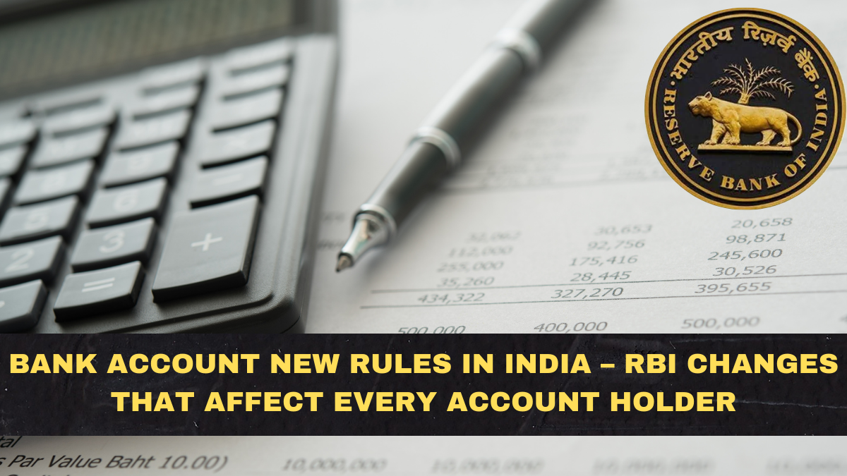 Bank Account New Rules in India – RBI Changes That Affect Every Account Holder