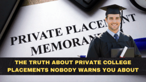 The Truth About Private College Placements Nobody Warns You About
