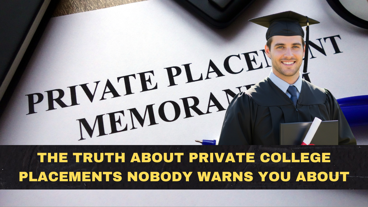 The Truth About Private College Placements Nobody Warns You About