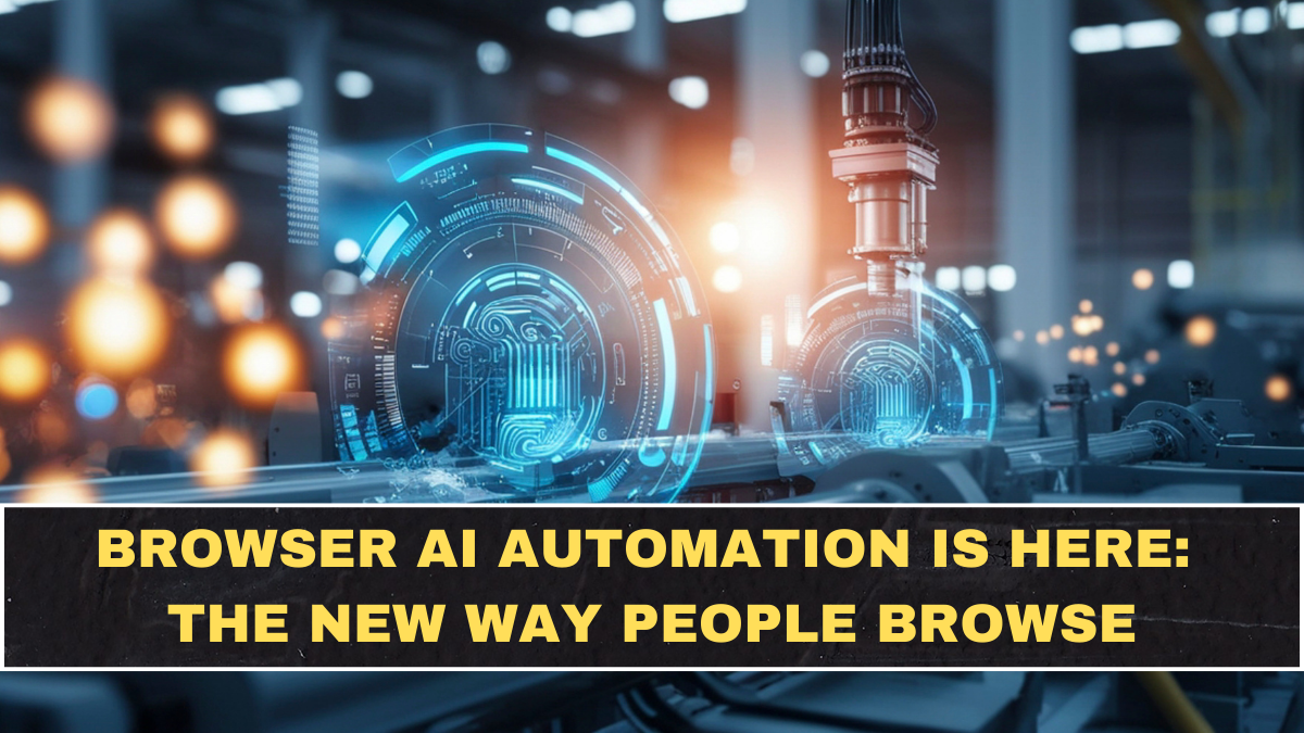 Browser AI Automation Is Here: The New Way People Browse (and What Sites Must Adapt To)