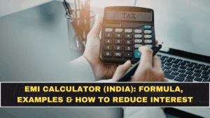 EMI Calculator (India): Formula, Examples & How to Reduce Interest