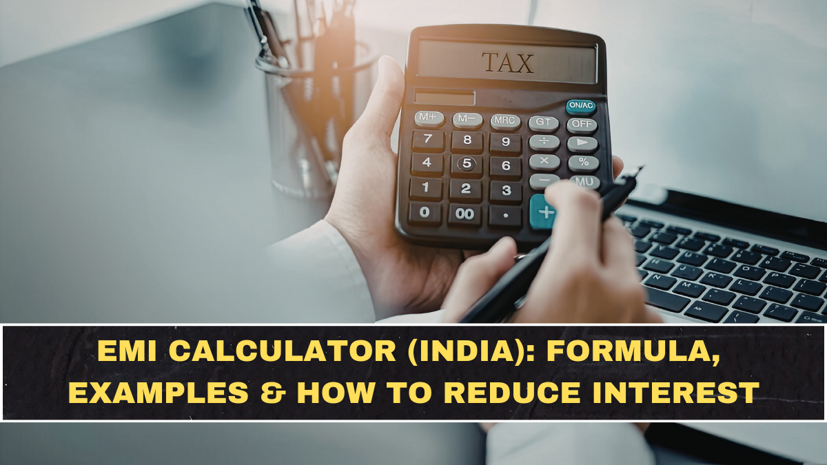 EMI Calculator (India): Formula, Examples & How to Reduce Interest
