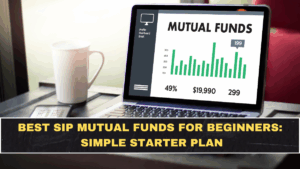 Best SIP Mutual Funds for Beginners: Simple Starter Plan