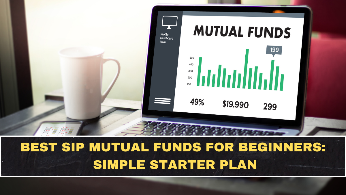 Best SIP Mutual Funds for Beginners: Simple Starter Plan