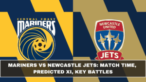 Central Coast Mariners vs Newcastle Jets: Match Time, Predicted XI, Key Battles (March 2026 Update)