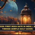Ramadan 2026: First Roza Date in India + Sehri/Iftar Timings (Simple Daily Guide)