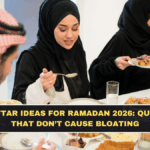 Healthy Iftar Ideas for Ramadan 2026: Quick Plates That Don’t Cause Bloating
