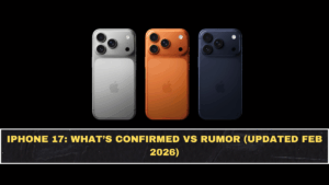 iPhone 17: What’s Confirmed vs Rumor (Updated Feb 2026)