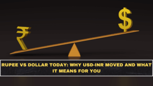 Rupee vs Dollar Today: Why USD-INR Moved and What It Means for You