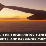 West Asia Flight Disruptions: Cancellations, Reroutes, and Passenger Checklist