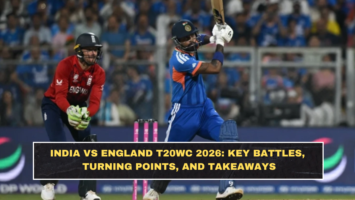 India vs England T20WC 2026: Key Battles, Turning Points, and Takeaways