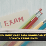 CUET PG Admit Card 2026: Download Steps + Common Error Fixes