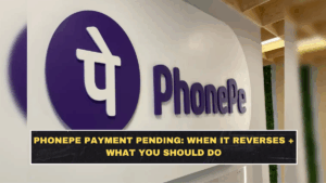 PhonePe Payment Pending: When It Reverses + What You Should Do