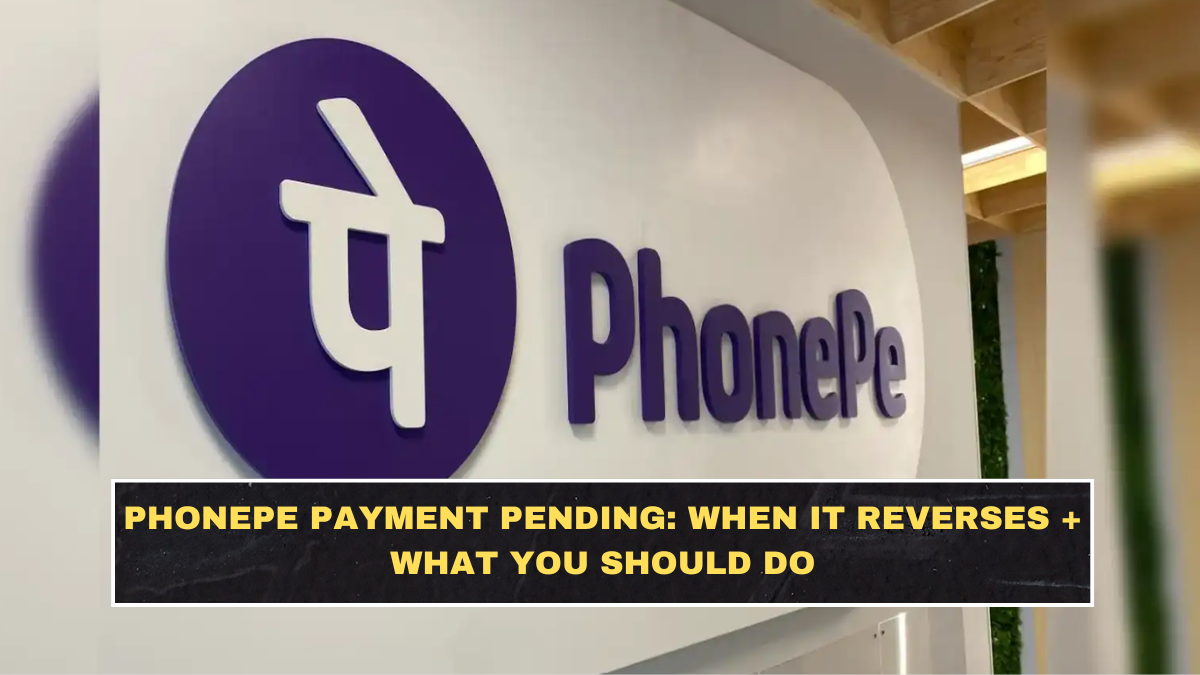 PhonePe Payment Pending: When It Reverses + What You Should Do