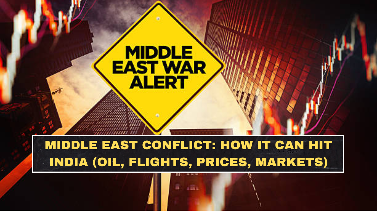 Middle East Conflict: How It Can Hit India (Oil, Flights, Prices, Markets)