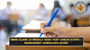 RBSE Class 10 Result 2026: Fast Check Steps + Marksheet Download Guide