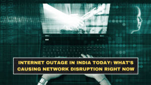 Internet Outage in India Today: What’s Causing Network Disruption Right Now