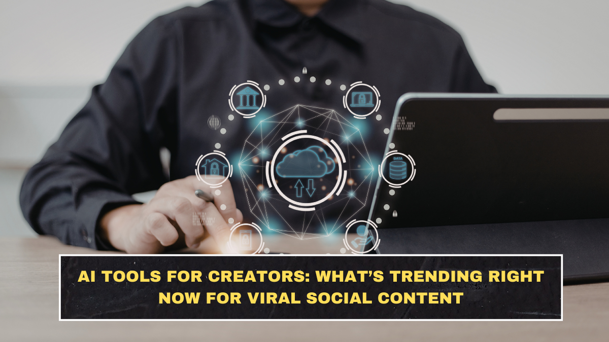 AI Tools for Creators: What’s Trending Right Now for Viral Social Content